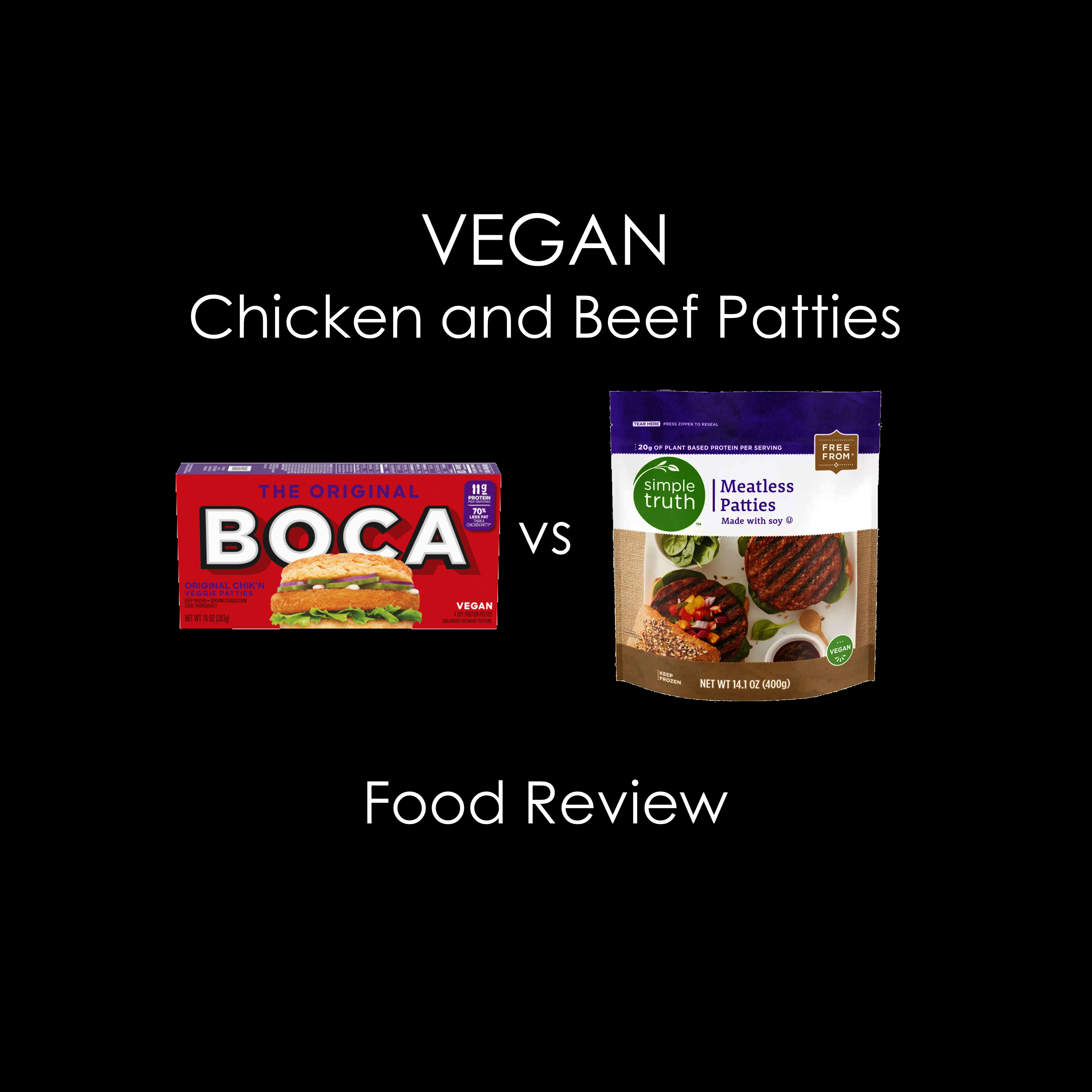 Vegan Boca Chik’n Patty and Simple Truth Meatless Patty